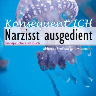 Buch KONSEQUENT ICH: Narzissten haben ausgedient